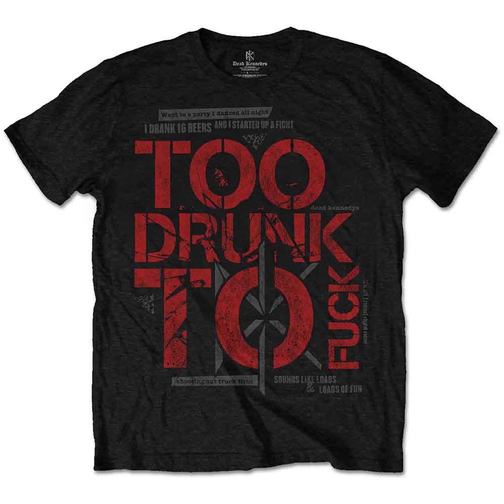 Dead Kennedys Unisex T-Shirt: Too Drunk (Black)