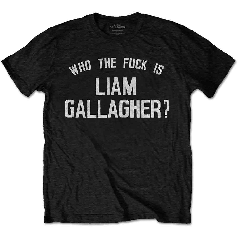 Liam Gallagher Unisex T-Shirt: Who the Fuck (Black)