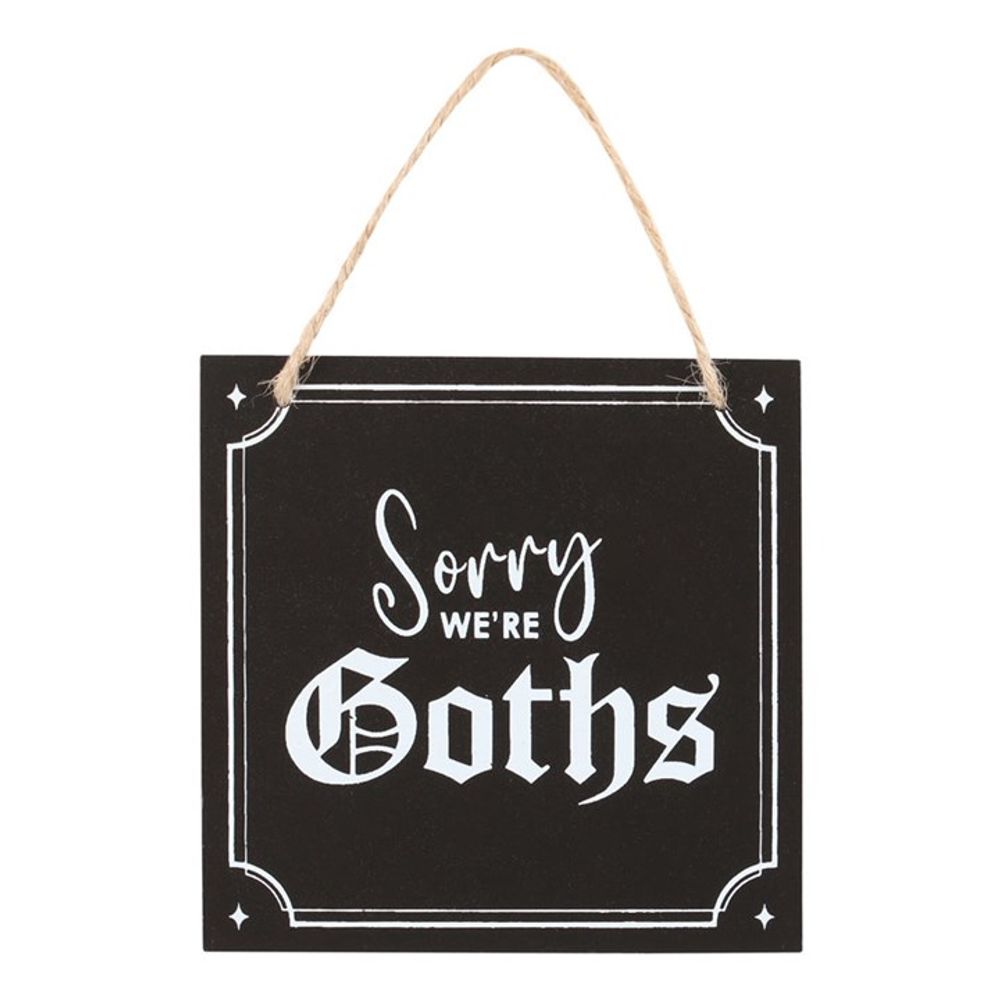 Sorry We're Goths Hanging Sign